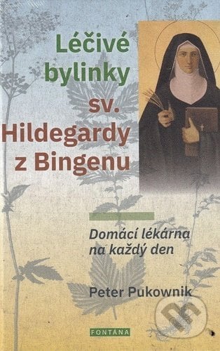Léčivé bylinky sv. Hildegardy z Bingenu - Peter Pukownik, 2020