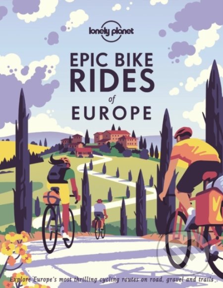 Epic Bike Rides Of Europe, Lonely Planet, 2020
