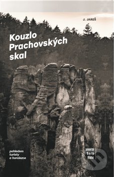Kouzlo Prachovských skal - Jan Jareš, Boris Hlaváček, ASA, 2020