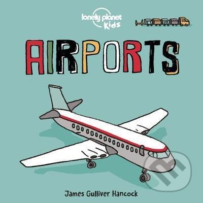 Airports - James Gulliver Hancock (ilustrácie), Lonely Planet, 2020
