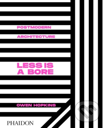 Postmodern Architecture - Owen Hopkins, Phaidon, 2020