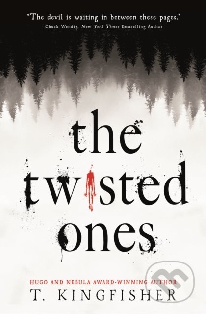The Twisted Ones - T. Kingfisher, Titan Books, 2020