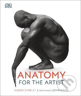 Anatomy for the Artist - Sarah Simblet, Dorling Kindersley, 2020