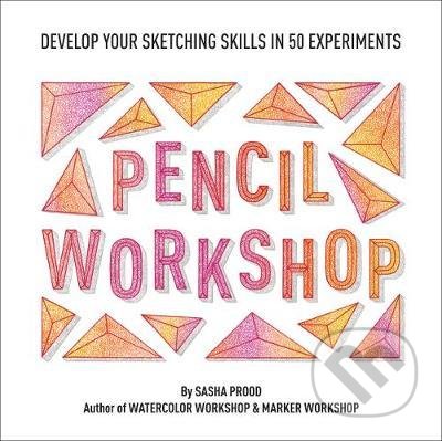 Pencil Workshop - Sasha Prood, Harry Abrams, 2020