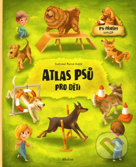 Atlas psů pro děti - Jana Sedláčková, Štěpánka Sekaninová, Marcel Králik (ilustrátor), 2020