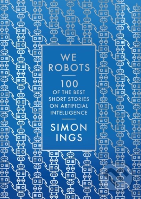We, Robots - Simon Ings, Head of Zeus, 2020