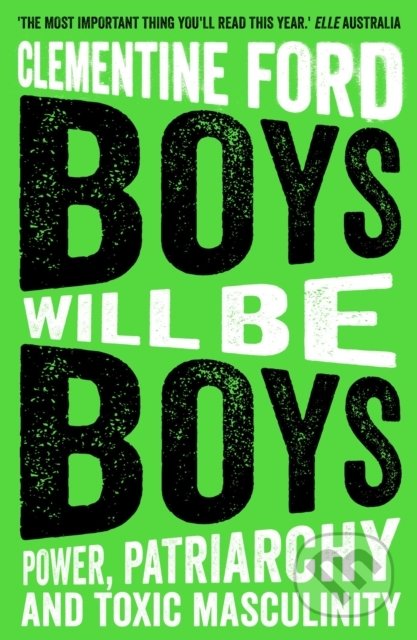 Boys Will Be Boys - Clementine Ford, Oneworld, 2020