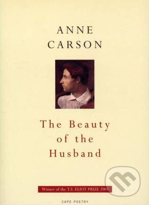 The Beauty Of The Husband - Anne Carson - kniha z kategorie Poezie