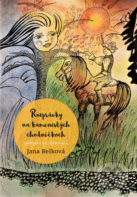 Rozprávky na kamenistých chodníčkoch - Jana Belková, Jana Belková