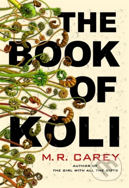The Book of Koli - M.R. Carey, Orbit, 2020