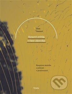 Synové světla v čase zkoušky (Rozprava mnicha o jednotě v protivenství) - kniha z kategorie Filozofie