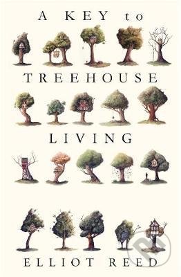 A Key to Treehouse Living - Elliot Reed, Melville House, 2020