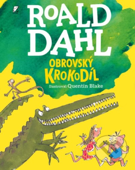 Obrovský Krokodíl - Roald Dahl, Quentin Blake (ilustrátor), Enigma, 2020