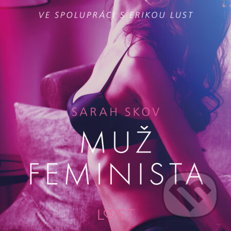 Muž feminista – Erotická povídka - Sarah Skov, Saga Egmont, 2020