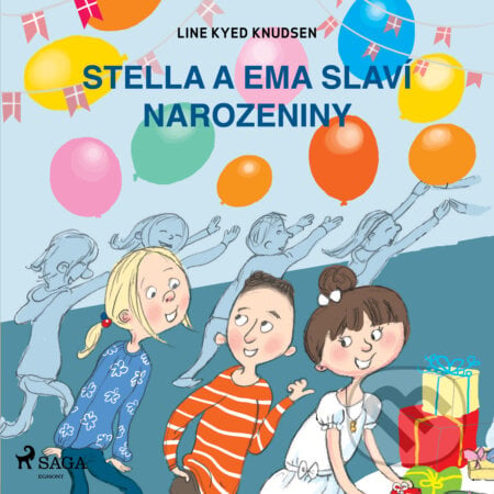 Stella a Ema slaví narozeniny - Line Kyed Knudsen, Saga Egmont, 2020