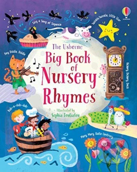 Big Book of Nursery Rhymes - Felicity Brooks, Sophia Touliatou (ilustrácie), Usborne, 2020