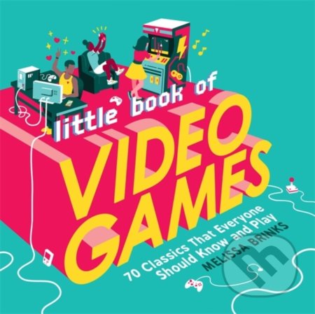 Little Book of Video Games (70 Classics That Everyone Should Know and Play) - kniha z kategorie Hobby