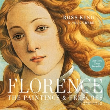 Florence: The Paintings & Frescoes, 1250-1743 - Ross King, Anja Grebe, Running, 2020