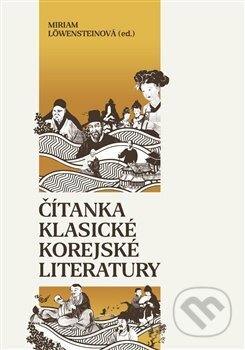 Čítanka klasické korejské literatury - Miriam Löwensteinová, Nová vlna, 2020