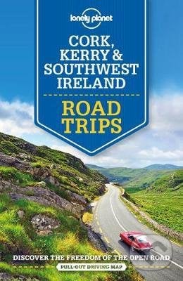 Lonely Planet: Cork, Kerry & Southwest Ireland - Lonely Planet, Neil Wilson, Clifton Wilkinson, Lonely Planet, 2020