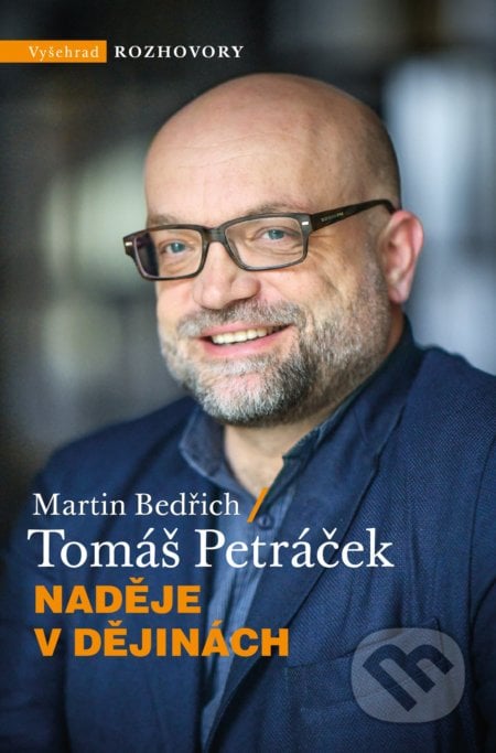 Nadějě v dějinách - Martin Bedřich, Tomáš Petráček, Vyšehrad, 2020