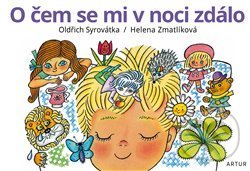 O čem se mi v noci zdálo - Oldřich Syrovátka, Helena Zmatlíková (ilustrátor), Artur, 2022