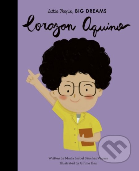 Corazon Aquino - Maria Isabel Sánchez Vegara, Ginnie Hsu (ilustrácie), Frances Lincoln, 2020