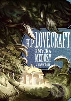 Smyčka medúzy a další příběhy - Howard Phillips Lovecraft, Argo, 2020