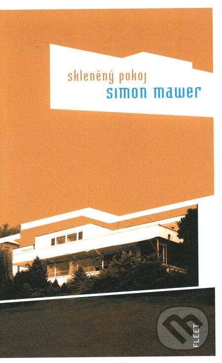 Skleněný pokoj - Simon Mawer, Kniha Zlín, 2009