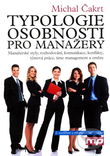 Typologie osobnosti pro manažery - Michal Čakrt, Management Press, 2009