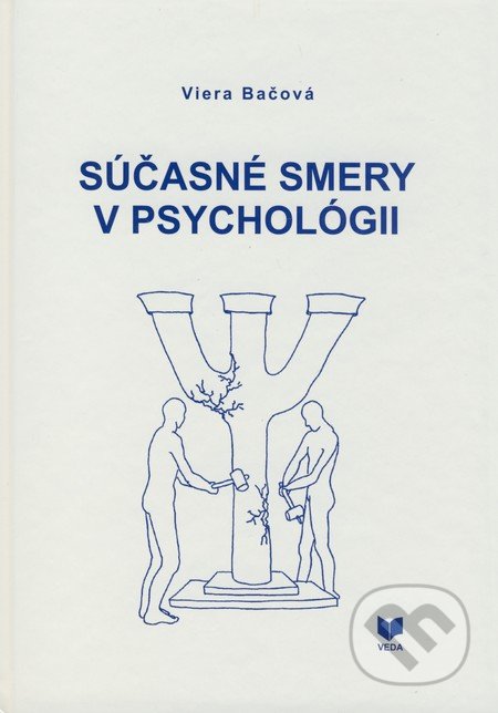 Súčasné smery v psychológii - Viera Bačová, VEDA, 2009