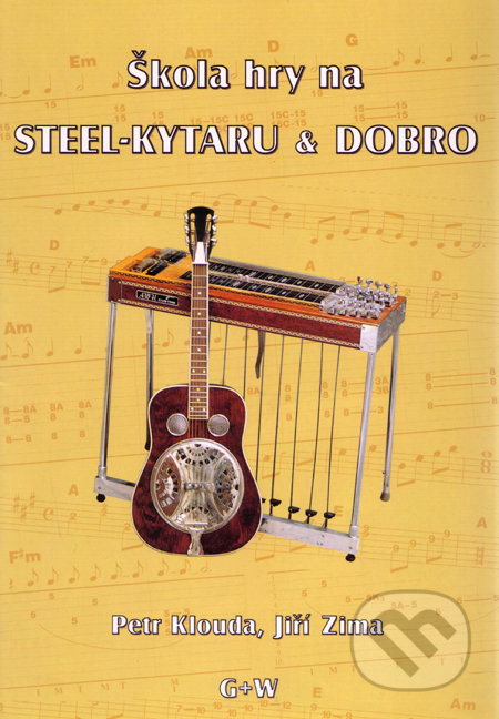 Škola hry na steel-kytaru a dobro - Petr Klouda, Jiří Zima, G + W, 2003