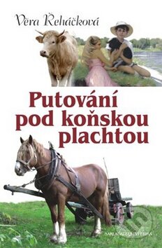 Putování pod koňskou plachtou - Věra Řeháčková, Nakladatelství Erika, 2009