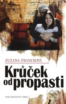 Krůček od propasti - Zuzana Francková, Nakladatelství Erika, 2009