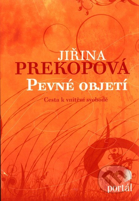 Pevné objetí - Jiřina Prekopová, Portál, 2009