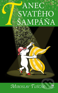 Tanec svatého šampáňa - Miroslav Tuščák - kniha z kategorie Beletrie pro děti