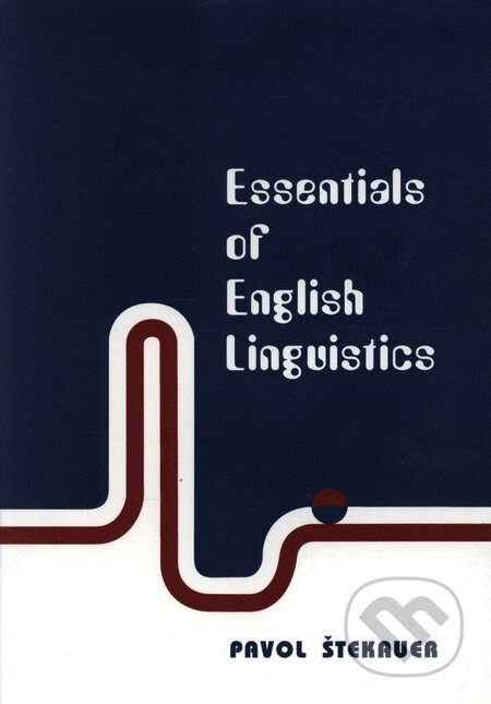 Essentials of English Linguistics - Pavol Štekauer, Slovacontact, 2005