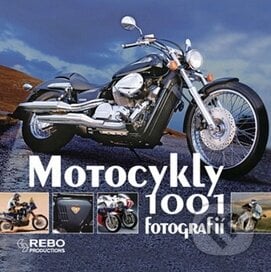Motocykly - 1001 fotografií, Rebo, 2009