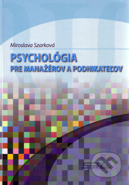 Psychológia pre manažérov a podnikateľov - Miroslava Szarková, Sprint dva, 2009