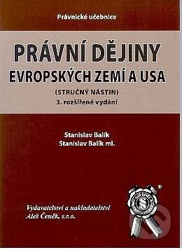 Právní dějiny evropských zemí a USA - Stanislav Balík, Stanislav Balík ml., Aleš Čeněk, 2005