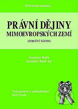 Právní dějiny mimoevropských zemí - Stanislav Balík, Stanislav Balík ml., Aleš Čeněk, 2006