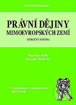 Kniha: Právní dějiny mimoevropských zemí (Stanislav Balík a Stanislav Balík ml.). Aleš Čeněk, 2006