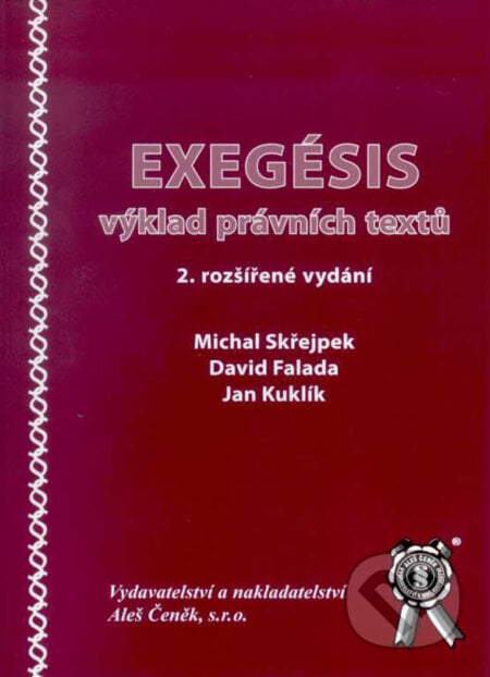 Exegésis - výklad právních textů - Michal Skřejpek, David Falada, Jan Kuklík, Aleš Čeněk, 2007