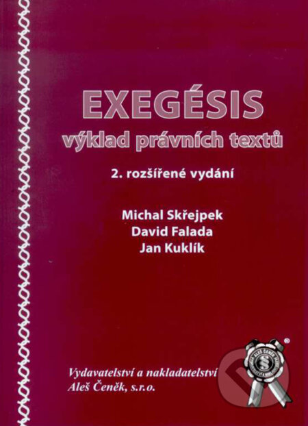 Exegésis - výklad právních textů - Michal Skřejpek, David Falada, Jan Kuklík, Aleš Čeněk, 2007