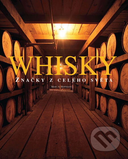 Whisky - Marc A. Hoffmann, Slovart CZ, 2009