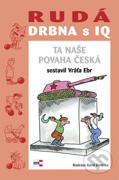 Rudá drbna s IQ - Vráťa Ebr, KRIGL, 2009