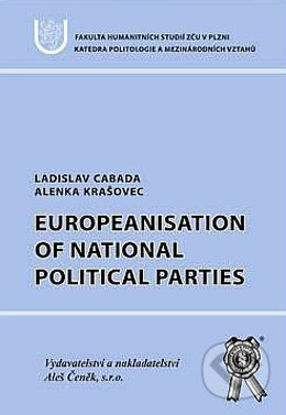 Europeanisation of National Political Parties - Ladislav Cabada, Alenka Krašovec, Aleš Čeněk, 2004