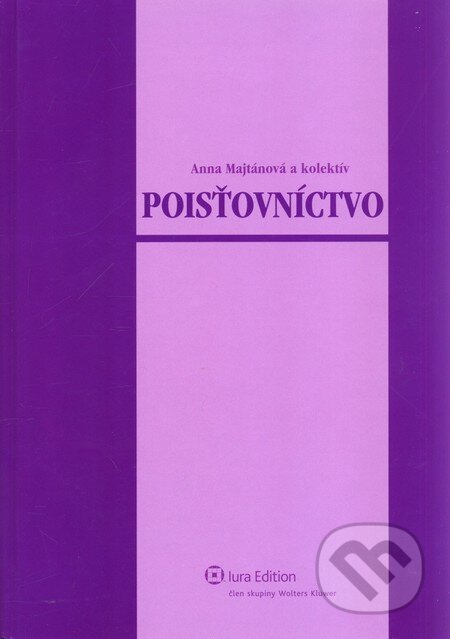 Poisťovníctvo - Anna Majtánová a kolektív, Wolters Kluwer (Iura Edition), 2009
