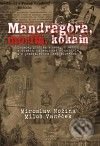 Mandragora, morfin, kokain - Miroslav Nožina, Michal Vaněček, KLP - Koniasch Latin Press, 2009