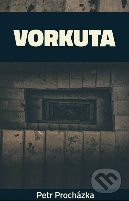 Vorkuta - Petr Procházka, E-knihy jedou